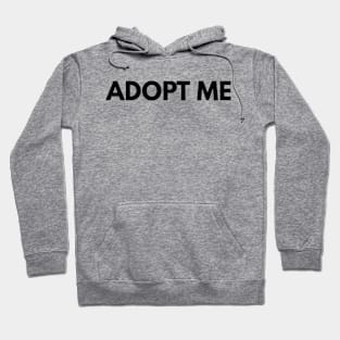 adopt me funny t shirt Hoodie